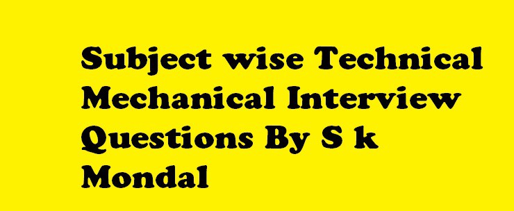 subjectwise technical mechanical interview questions