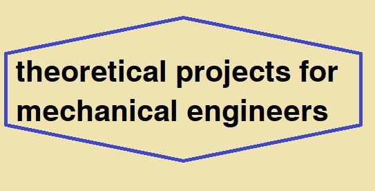 theoretical projects for mechanical engineers